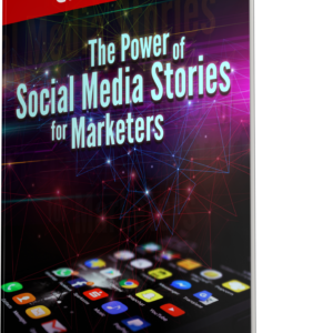 The Power Of social media stories for marketers