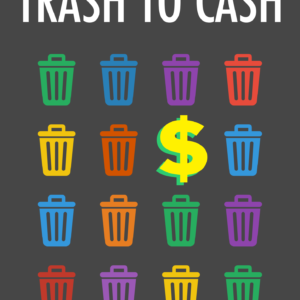Trash to Cash
