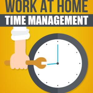 Work At Home  Time Management