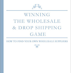 WINNING  THE WHOLESALE  & DROP SHIPPING  GAME