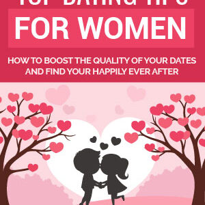 Top 10 Dating Tips for Women