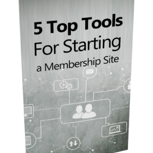 5 Top Tools for Starting a Membership Site