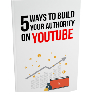 5 Ways To Build Your Authority On YouTube