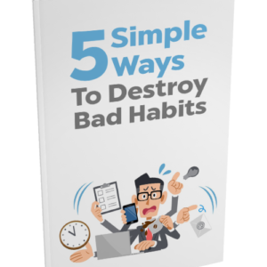 Simple Ways to Destroy Bad Habits