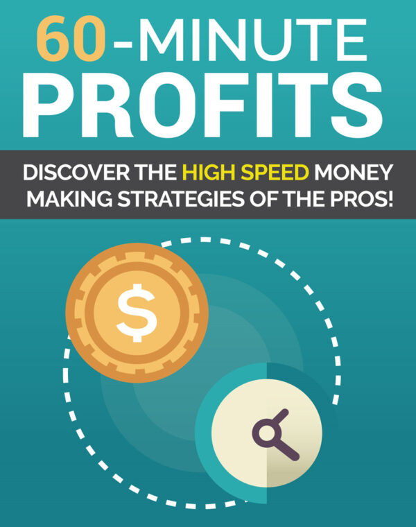 60-Minute-Profits: High Speed Money Making Strategies