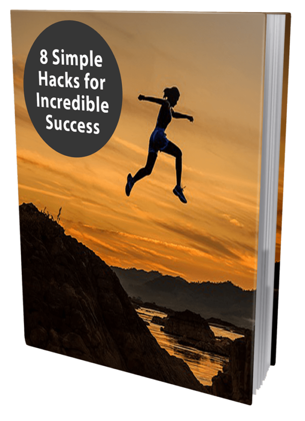 8 Simple Hacks For Incredible Success.